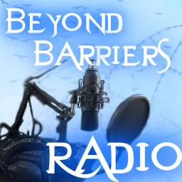 Beyond Barriers Radio Podcast artwork