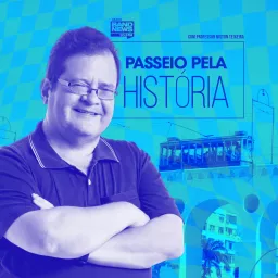 Um Passeio pela História | Com Milton Teixeira