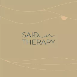 Said in Therapy Podcast artwork