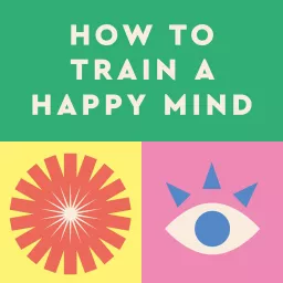 How to Train a Happy Mind