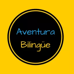 Aventura Bilingüe - Crecer En Inglés Podcast artwork