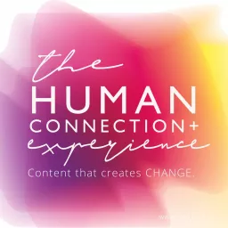 The Human Connection Experience Podcast artwork