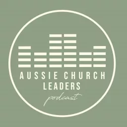 Aussie Church Leaders Podcast artwork