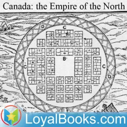 Canada: the Empire of the North by Agnes C. Laut