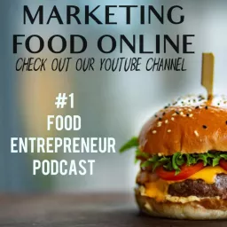 Marketing Food Online Food Entrepreneur Podcast artwork