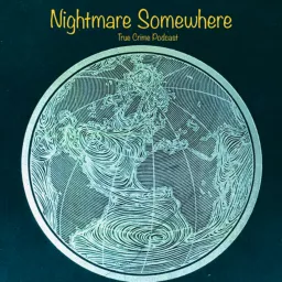 Nightmare Somewhere - True Crime Podcast artwork
