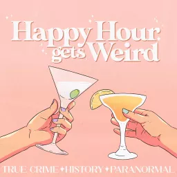 Happy Hour Gets Weird Podcast artwork