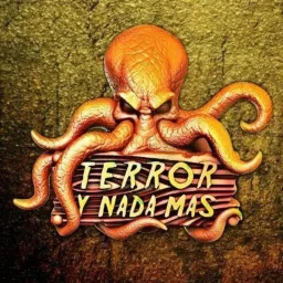 Terror y Nada Más Podcast artwork