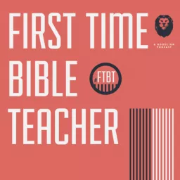 First Time Bible Teacher Podcast artwork