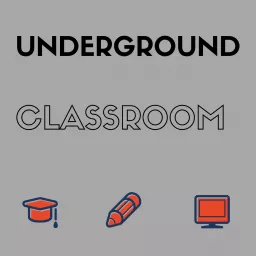 Underground Classroom Podcast artwork