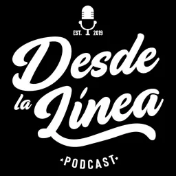 Desde La Línea Podcast