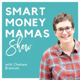 Smart Money Mamas Show Podcast artwork
