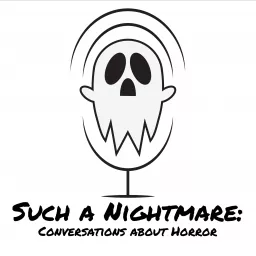 Such a Nightmare: Conversations about Horror Podcast artwork