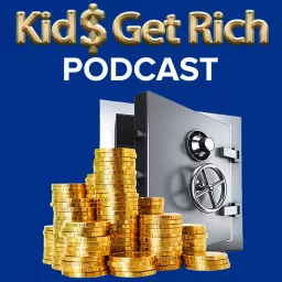 The Kids Get Rich Podcast artwork