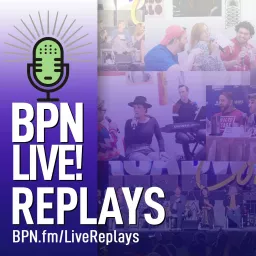BPN LIVE! Replays Podcast artwork