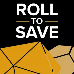 Roll to Save Podcast artwork