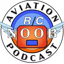 The Aviation RC Noob Podcast artwork
