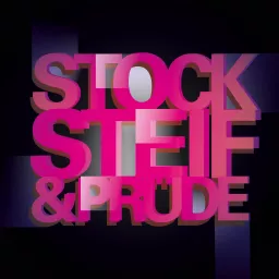 Stocksteif und Prüde Podcast artwork