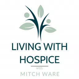 Living With Hospice Podcast artwork