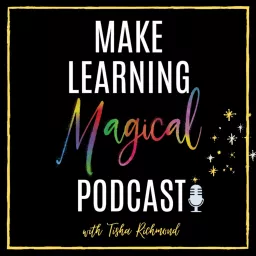 The Make Learning Magical Podcast