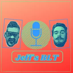 Jeff's BLT Podcast artwork