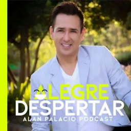 ¡Un Alegre Despertar! con Alan Palacio Podcast artwork