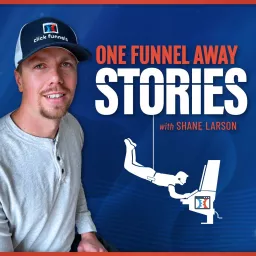 One Funnel Away: Stories Podcast artwork