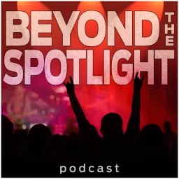Beyond the Spotlight Podcast artwork