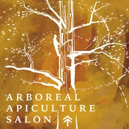 Arboreal Apiculture Salon Podcast artwork