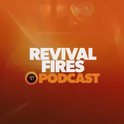 Revival Fires Podcast artwork