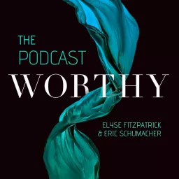Worthy: Celebrating the Value of Women Podcast artwork