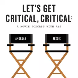 Let's Get Critical, Critical: A Movie Podcast artwork