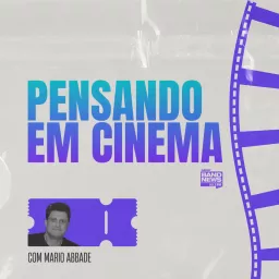 Pensando em Cinema | Com Mário Abbade