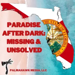 Paradise After Dark: Missing & Unsolved Podcast artwork