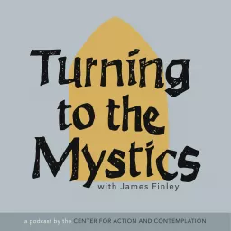 Turning to the Mystics with James Finley Podcast artwork