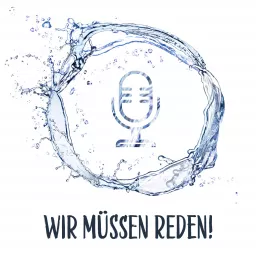 Wir müssen reden! Dein Podcast für agile Organisationsentwicklung artwork