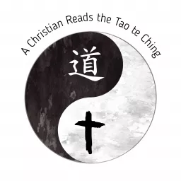 A Christian Reads the Tao te Ching Podcast artwork