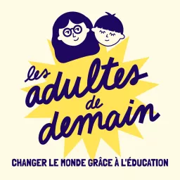 Les Adultes de Demain Podcast artwork