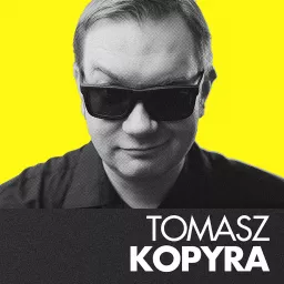 Tomasz Kopyra Podcast artwork