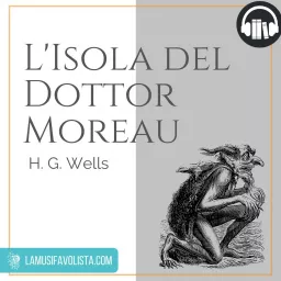 L’ISOLA DEL DOTTOR MOREAU - H. G. Wells Podcast artwork