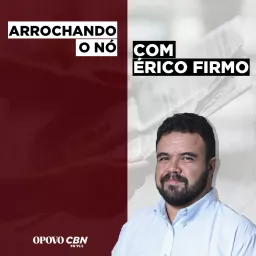 Arrochando O Nó com Érico Firmo Podcast artwork
