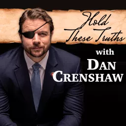 Hold These Truths with Dan Crenshaw Podcast artwork