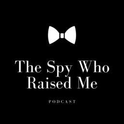 The Spy Who Raised Me Podcast artwork
