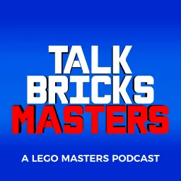 TalkBricks Masters - A LEGO Masters Recap Podcast artwork