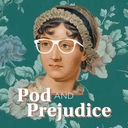 Pod and Prejudice Podcast artwork
