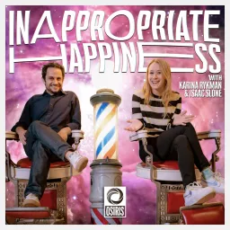 Inappropriate Happiness w/ Karina Rykman & Isaac Slone Podcast artwork