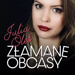 Złamane obcasy - Julia Oleś Podcast artwork