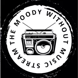 The Moody Without Music Stream Podcast artwork