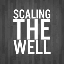 Scaling The Well Podcast artwork
