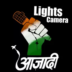 Lights | Camera | Azadi Podcast artwork